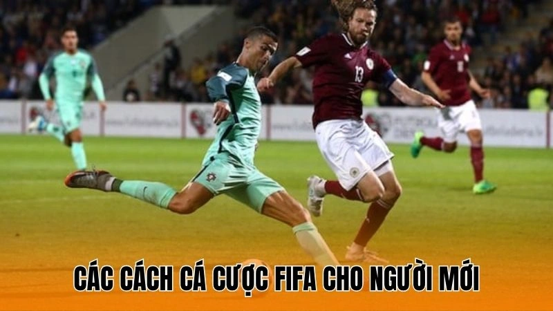 Các cách cá cược FIFA cho người mới