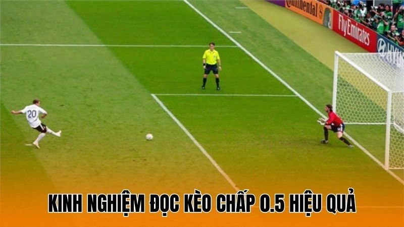 Kinh nghiệm đọc kèo chấp 0.5 hiệu quả Kinh nghiệm đọc kèo chấp 0.5 hiệu quả
