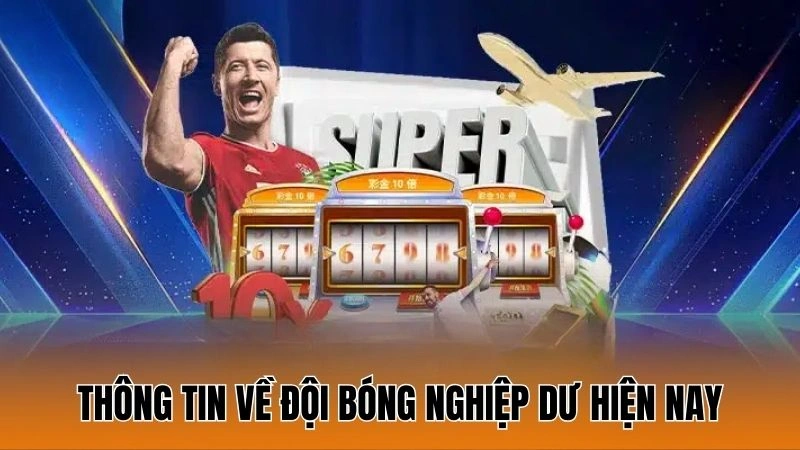 Thông tin về đội bóng nghiệp dư hiện nay Thông tin về đội bóng nghiệp dư hiện nay