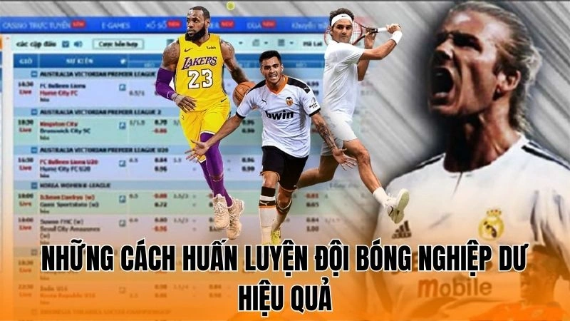 Những cách huấn luyện đội bóng nghiệp dư hiệu quả Những cách huấn luyện đội bóng nghiệp dư hiệu quả