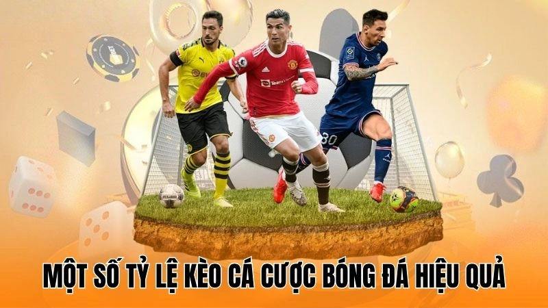 Một số tỷ lệ kèo cá cược bóng đá vô cùng hiệu quả Một số tỷ lệ kèo cá cược bóng đá vô cùng hiệu quả