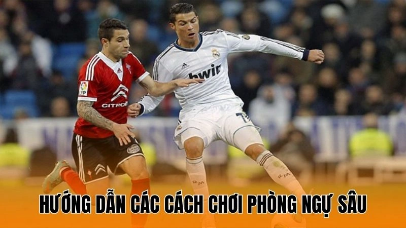 Hướng dẫn các cách chơi phòng ngự sâu cho người mới