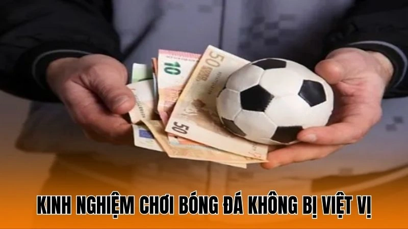 Kinh nghiệm chơi bóng đá không bị việt vị Kinh nghiệm chơi bóng đá không bị việt vị