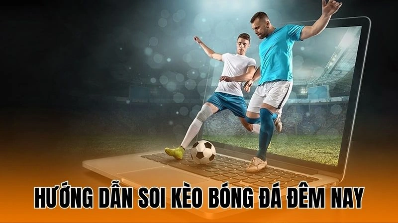 soi kèo bóng đá đêm nay