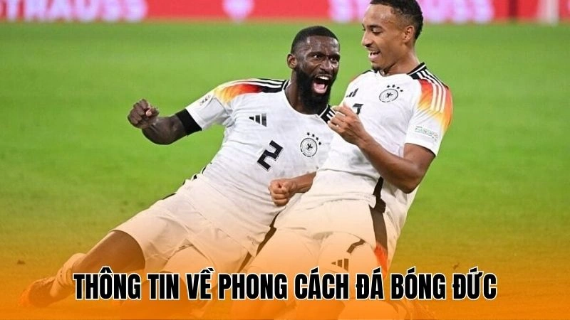 Thông tin về phong cách đá bóng Đức Thông tin về phong cách đá bóng Đức