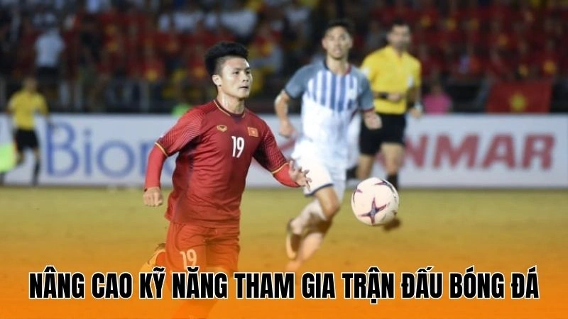 Nâng cao được kỹ năng tham gia trận đấu bóng đá Nâng cao được kỹ năng tham gia trận đấu bóng đá