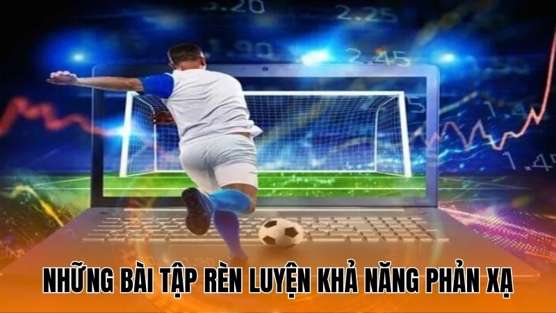 Những bài tập rèn luyện khả năng phản xạ