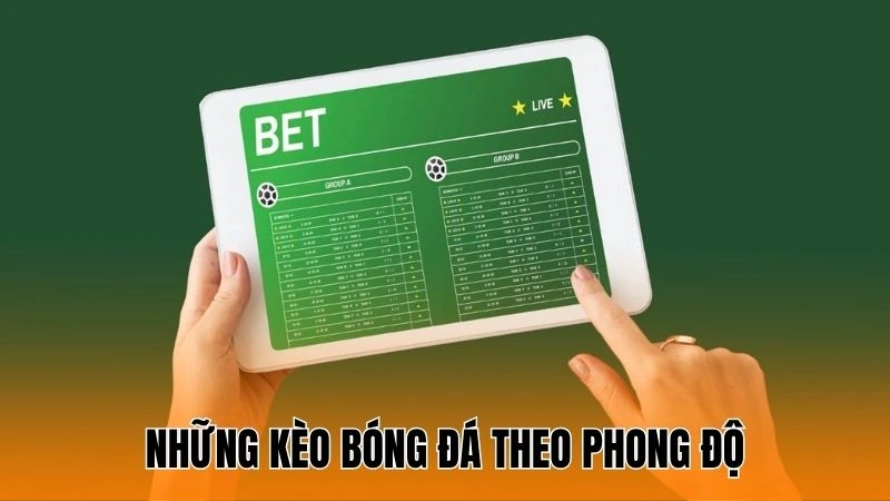 Những kèo bóng đá theo phong độ Những kèo bóng đá theo phong độ